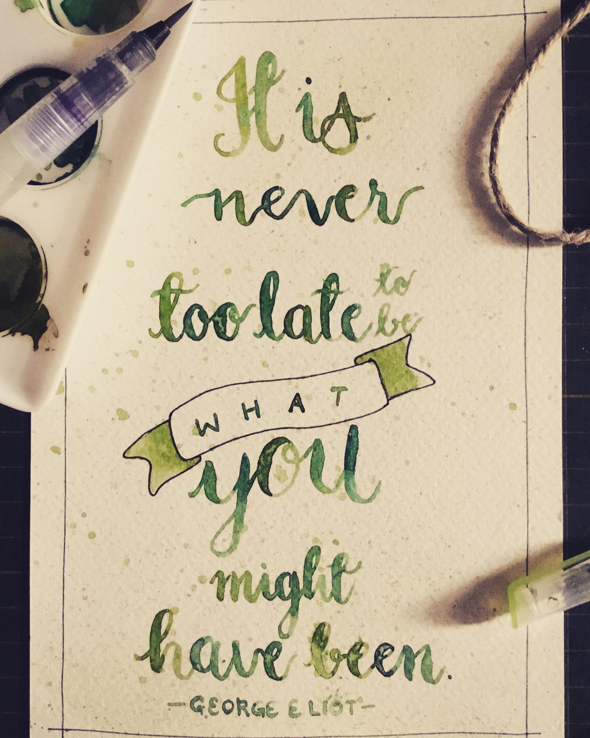 Hand Lettered Quote It Is never too late